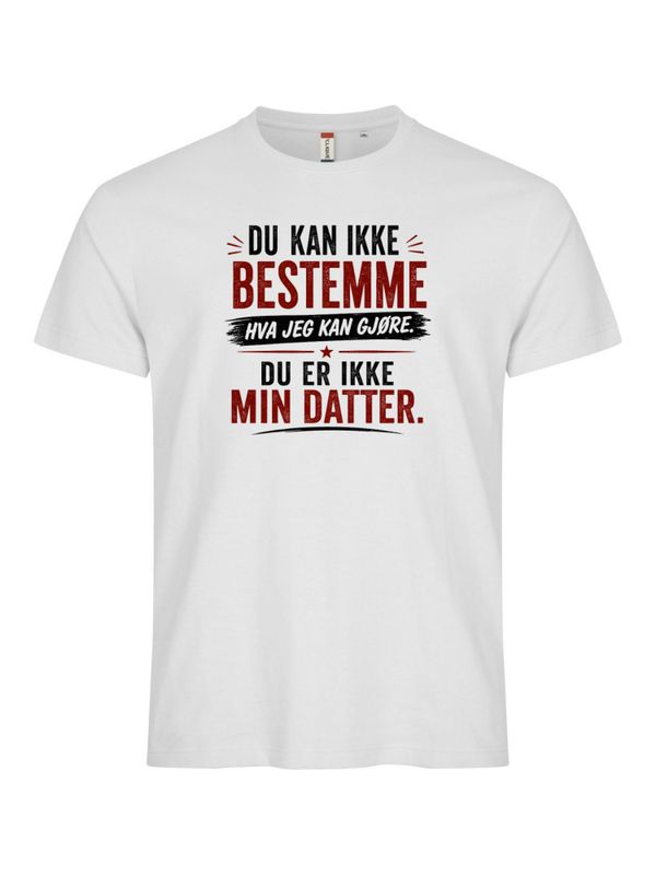 T-Skjorte - Du er ikke min datter